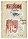 (LITERATURE AND POETRY.) HUGHES, LANGSTON. Laughing to Keep from Crying.